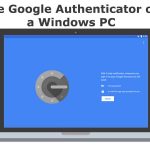 How to use Google Authenticator on a Windows PC?